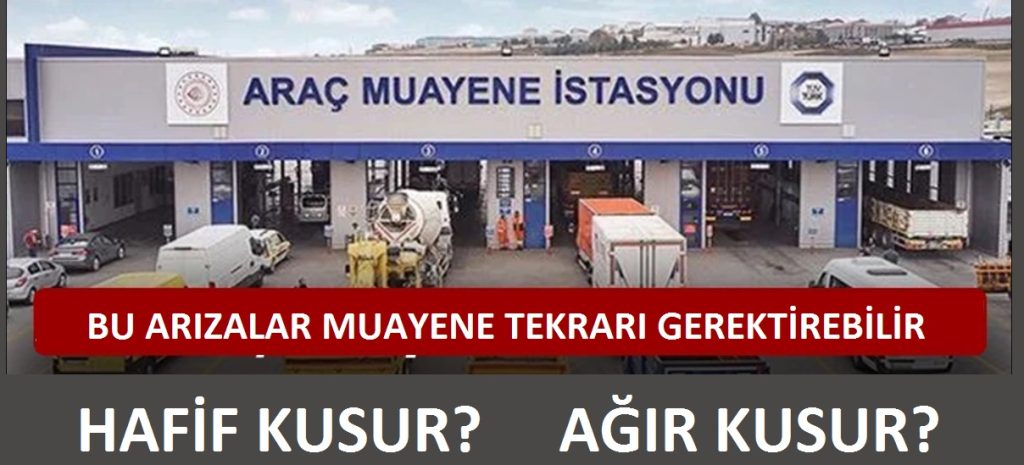 Araç Muayenesine Gitmeden Neler Kontrol Edilmeli? Muayenede Ağır Kusur ve Hafif Kusurlar Hangileri?